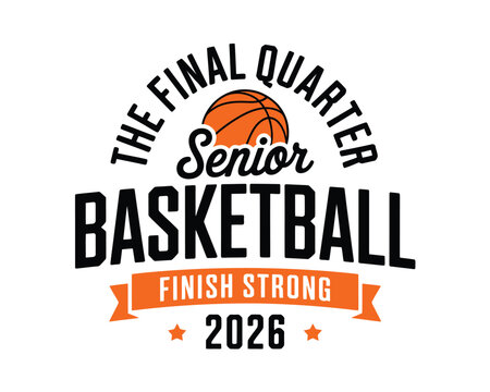 Senior basketball the final quarter finish strong 2026