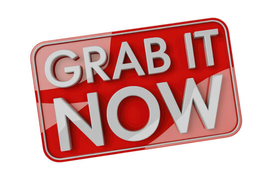 Striking red 3D sign with 'GRAB IT NOW' in shiny white letters, acting as an urgent call to action. background removed