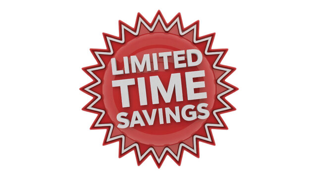 A vibrant red 3D starburst badge displays "LIMITED TIME SAVINGS" in bold white letters, ideal for promotions and sales. background removed