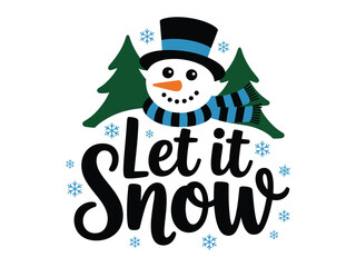 A cheerful snowman with a top hat and scarf smiles beneath falling snowflakes and pine trees, with the text "Let it Snow."