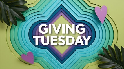 Giving tuesday layered paper art with hearts