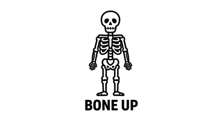 A stylized cartoon skeleton stands upright with the text "BONE UP" beneath it, all in black and white.