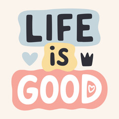 life is good hand drawing lettering quote positive flat color vector illustration template design