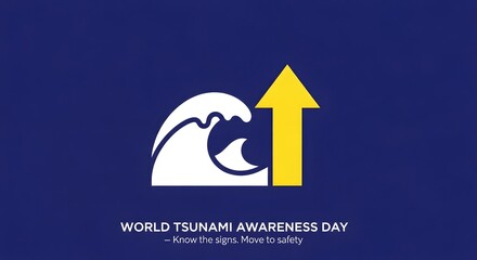 World Tsunami Awareness Day with evacation high ground sign   Know the Signs Move to Safety
