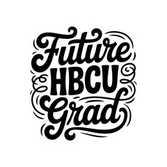 Future HBCU Grad. Vector Design Isolated on White Background