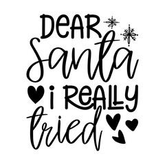 Dear Santa I Really Tried Svg