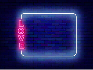 Love neon flyer. Happy Valentines day. Empty white frame and typography. Vector stock illustration