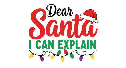 Dear Santa I Can Explain graphic with Santa hat and Christmas lights