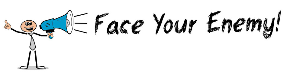 Face Your Enemy!