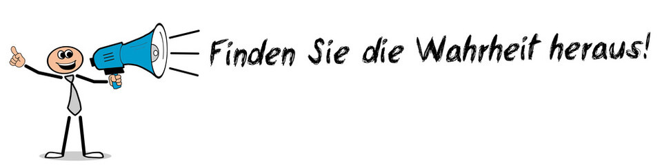 Finden Sie die Wahrheit heraus!