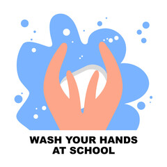 Wash your hands at school. Poster for children, for school education. Vector illustration.