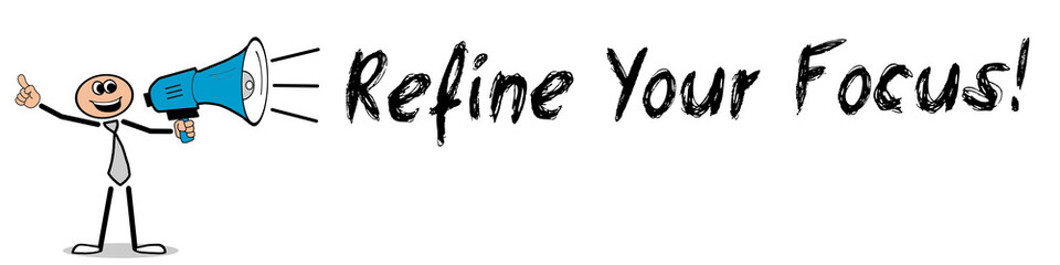 Refine Your Focus!