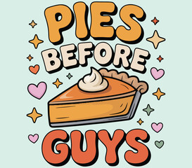 Pies before guys T-shirt design. Thanks given T-shirt design.