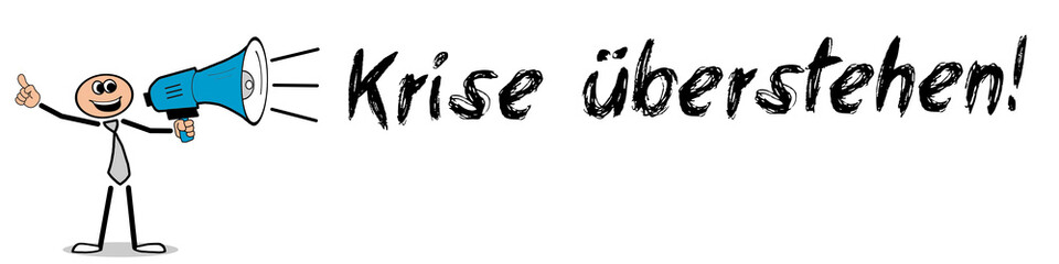 Krise &uuml;berstehen!