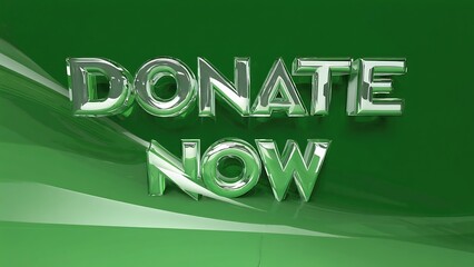 Shiny Donate Now Message on Green Background, a call to action for support.