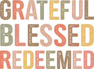 grateful blessed redeemed - Colorful Christian design, Sleeve Shirt Design, Bible Verse svg t-shirt, religious inspirational quote, jesus message 
