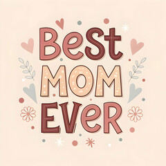 Fototapeta premium best mom ever typography