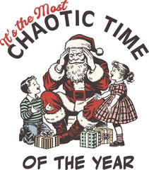 Funny Christmas parody "It's the Most Chaotic Time of the Year" quote. Retro comic illustration of a stressed Santa Claus with loud kids. Holiday stress humor.