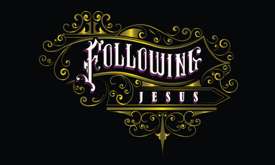 FOLLOWING JESUS lettering custom style design