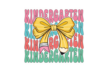 Kindergarten Retro Groovy PNG Clipart, Back to School illustration Sublimation with Stacked Text and Yellow Pencil Bow Design 