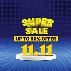 11.11 Super Sale Banner Up to 50% Offer End of Year Discount Template with Podium.
 Mid Month Shopping Day Illustration Template with 3d text effect. Special Offer Coupon,
60% Offer, 70% Offer, Vouche