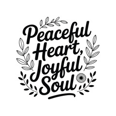 Peaceful Heart Joyful Soul Quote with Leaves Vector
