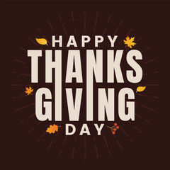 Happy Thanksgiving Day typography vector design with autumn elements on brown background. Festive logo, label, sticker, and text illustration for fall season celebration.
