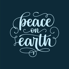 Peace on Earth phrase. Ornate hand lettered design for holidays season