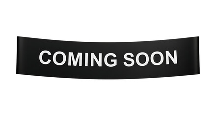 Black Banner, with white text reading C O M I N G S O O N, isolated on white or transparent background, PNG
