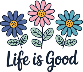 Life is Good, Preppy Daisy Design Cute Positivity, Inspirational