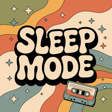 Retro 1970s style graphic with the words sleep mode in bold bubbly font and a vintage cassette tape on a wavy colorful background with stars