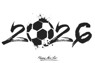 Numbers 2026 and a abstract soccer ball made of blots in grunge style. Design text logo Happy New Year 2026. Template for greeting card, banner, poster. Vector illustration on isolated background © mityay_pg
