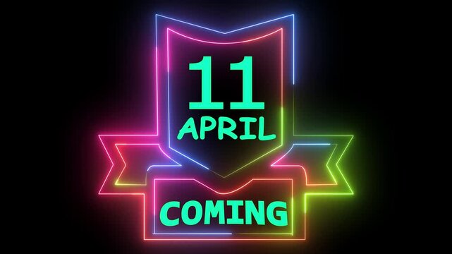 Neon Light Sign 11 April Coming Glowing Effect Dynamic Animation Black Background Vertical