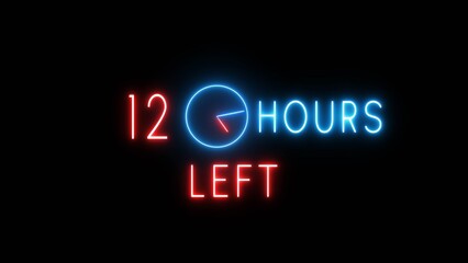 12 Hours left timer clock illustration. Neon countdown clock.
