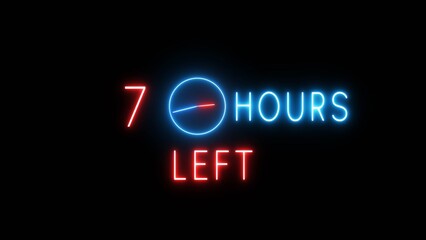 7 Hours left timer clock illustration. Neon countdown clock.