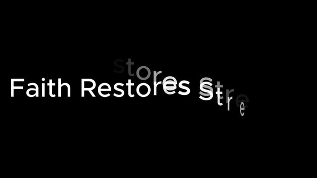 Faith restores strength text animation on a black background with fading effect transition - Powered by Adobe