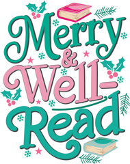 Merry and Well Read Holiday Christmas Book Lover T shirt Design