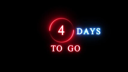 4 Days to go count animation. Neon countdown days.