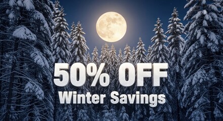 Winter savings promotion with 50 off text and full moon in the snowy forest