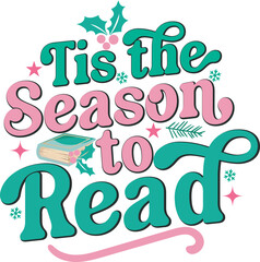 Tis the Season to Read Trendy Book Lover Christmas T shirt Design