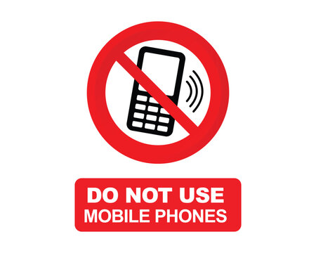 Red prohibition symbol with a mobile phone and text that says do not use mobile phones