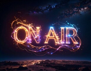 Illuminated "ON AIR" text, cosmic background, and a desolate landscape
