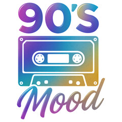 90s Mood - Throwback 90s clipart, Retro 90s PNG shirt, 90s Digital graphic, 1990s vintage Shirt sublimation 
