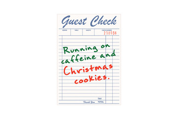 Funny Holiday Quote "Running on caffeine and Christmas cookies" on a Guest Check Illustration Sublimation Design