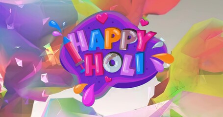 Showcasing stylized HAPPY HOLI graphic on backdrop with colorful droplets  and  polygonal fragments
