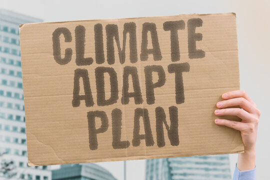 "Climate   Adapt   Plan" adjust to climate shifts involve technology deployment and policy innovation at global and local levels. CLIMATE. ADAPTATION. TECHNOLOGY. POLICY. RESILIENCE.