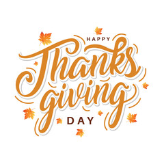 Hand drawn Happy Thanksgiving Day lettering with maple leaves. Festive typography for greeting card, banner, poster, and fall season celebration. Vector autumn template design.