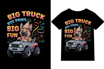 Big Truck. Big Paws. Big Fun- Tshirt, mug, hoodie, quotes, poster design, typography.