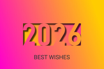 Happy new year - best wishes 2026 with colorful number. Perfect vector for poster banner greeting and new year 2026 celebration.