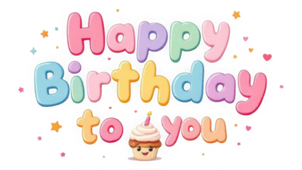 Happy Birthday to You with Cupcake and Candle isolated on transparent background. Bubbly Pastel Font with Star Confetti. Playful Celebratory Scene.